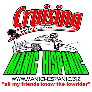 Cruising With the Manic Hispanic – Sunday – 2PM to 6PM
